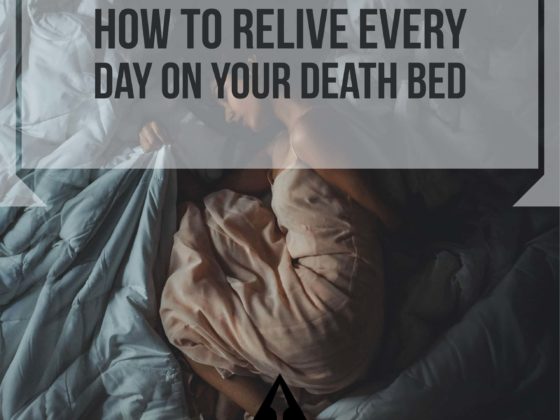 how to relive every day on your death bed